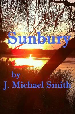 Sunbury by J. Michael Smith