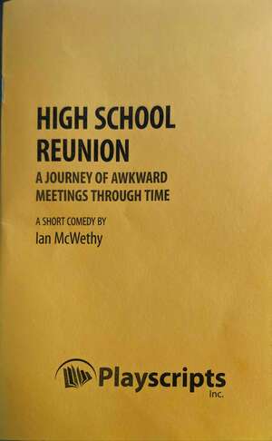 High School Reunion: A Journey of Awkward Meetings Through Time by Ian McWethy