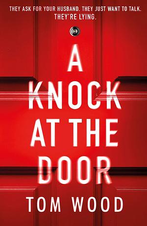 A Knock at the Door by Tom Wood, T.W. Ellis
