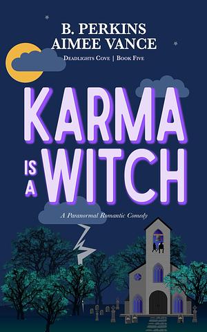 Karma is a Witch by B. Perkins, Aimee Vance