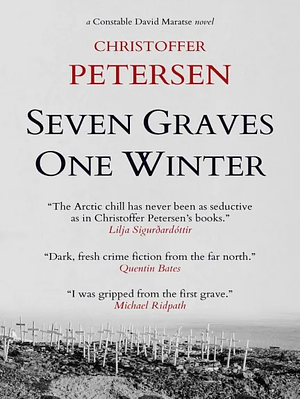 Seven Graves One Winter by Christoffer Petersen