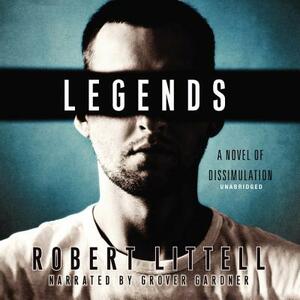 Legends: A Novel of Dissimilation by Robert Littell