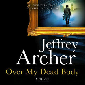 Over My Dead Body by Jeffrey Archer