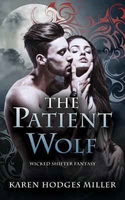 The Patient Wolf by Karen Hodges Miller