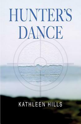 Hunter's Dance: A John McIntire Mystery by Kathleen Hills