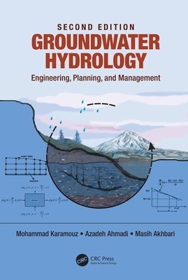 Groundwater Hydrology: Engineering, Planning, and Management by Azadeh Ahmadi, Mohammad Karamouz, Masih Akhbari