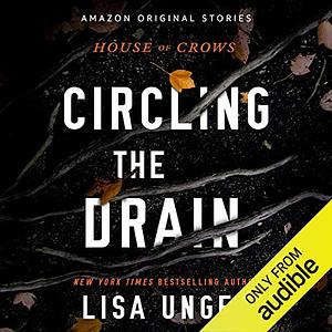 Circling the Drain by Lisa Unger