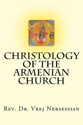 Christology of the Armenian Church by Vrej Nersessian