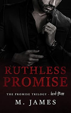 Ruthless Promise by M. James