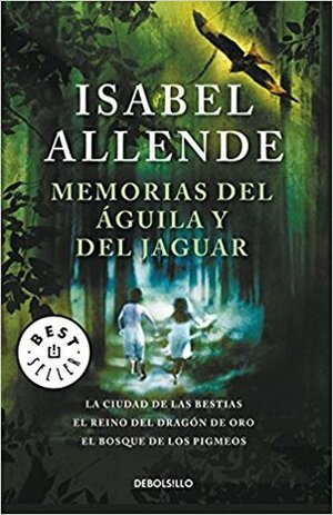 Memorias del aguila y del jaguar by Isabel Allende