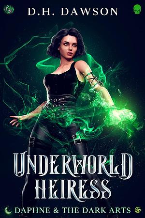 Underworld Heiress by D.H. Dawson