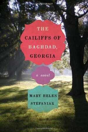 The Cailiffs of Baghdad, Georgia by Mary Helen Stefaniak