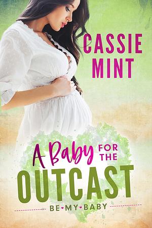A Baby For The Outcast by Cassie Mint, Cassie Mint