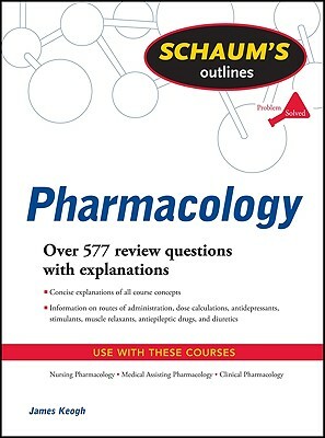 Schaum's Outline of Pharmacology by Jim Keogh