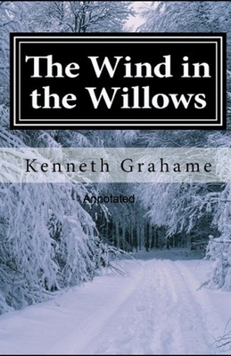 The Wind in the Willows Annotatedv by Kenneth Grahame