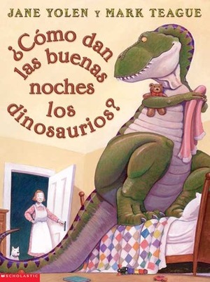 ?Como Dan Las Buenas Noches Los Dinosaurios? by Jane Yolen, Mark Teague