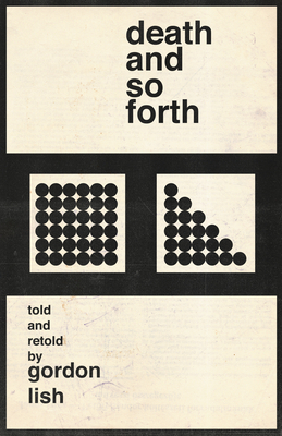 Death and So Forth: Stories by Gordon Lish