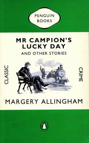 Mr. Campion's Lucky Day and Other Stories by Margery Allingham
