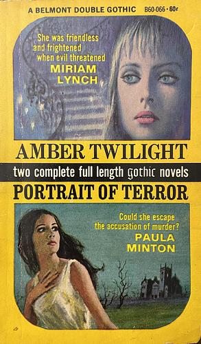 Amber Twilight & Portrait of Terror by Paula Minton, Miriam Lynch