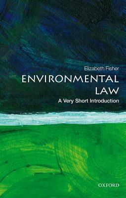 Environmental Law: A Very Short Introduction by Elizabeth Fisher