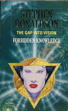 The Gap Into Vision: Forbidden Knowledge by Stephen R. Donaldson