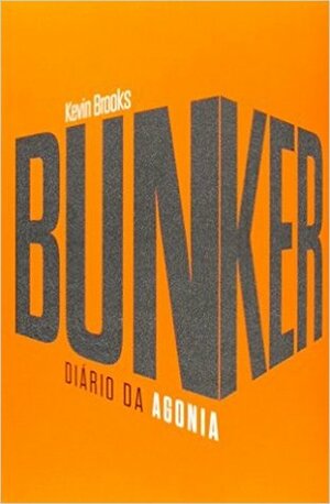 Bunker: Diário da Agonia by Kevin Brooks