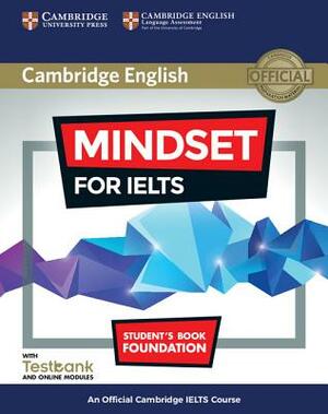 Mindset for Ielts Foundation Student's Book with Testbank and Online Modules: An Official Cambridge Ielts Course by Greg Archer, Joanna Kosta, Lucy Pasmore