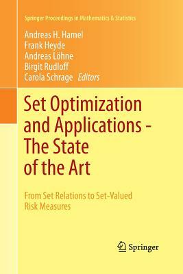 Set Optimization and Applications - The State of the Art: From Set Relations to Set-Valued Risk Measures by 