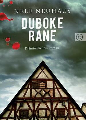 Duboke rane by Nele Neuhaus, Dubravko Torjanac