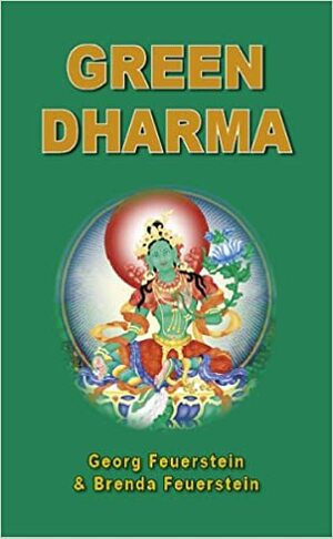 Green Dharma by Brenda Feuerstein, Georg Feuerstein