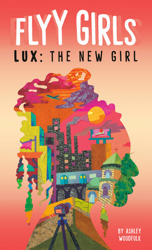 Lux: The New Girl by Ashley Woodfolk