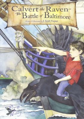 Calvert the Raven in the Battle of Baltimore by Jonathon Scott Fuqua