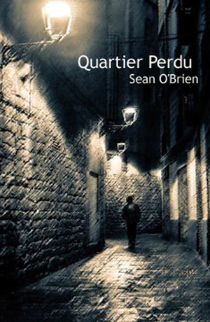 Quartier Perdu by Sean O'Brien