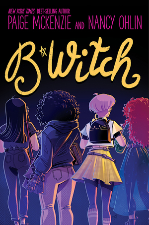 B*WITCH by Paige McKenzie, Nancy Ohlin