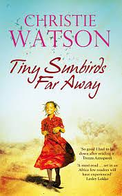 Tiny Sunbirds Far Away by Christie Watson