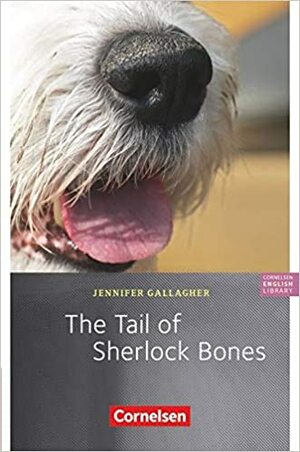 The Tail of Sherlock Bones: Lektüre zu English G 21. Mit Aufgaben und Activities. 7. Schuljahr, Stufe 2. Lektüre zu EG 21 A 3 + B 3 + D 3 by Jennifer Gallagher