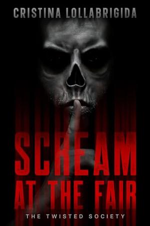 Scream at the Fair by Cristina Lollabrigida