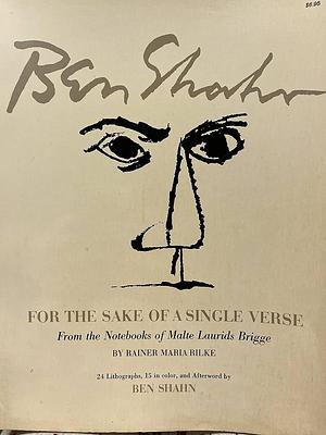 For the Sake of a Single Verse ...: From The Notebooks of Malte Laurids Brigge by Ben Shahn