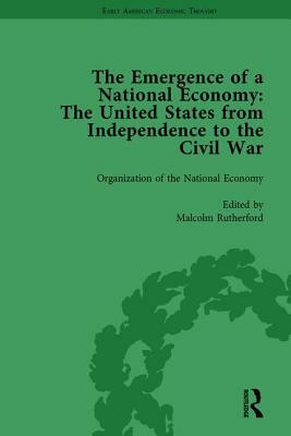 The Emergence of a National Economy Vol 1: The United States from Independence to the Civil War by Malcolm Rutherford, William J. Barber, Marianne Johnson