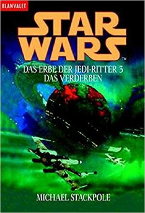 Star Wars: Das Verderben by Michael A. Stackpole