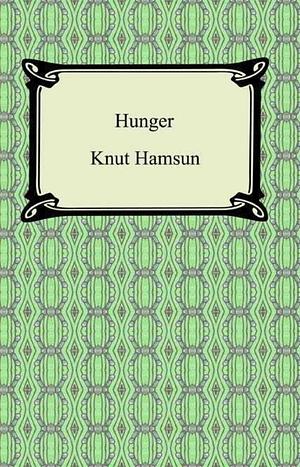 Hunger by Knut Hamsun