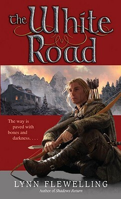 The White Road by Lynn Flewelling