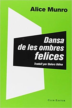 Dansa de les ombres felices by Alice Munro