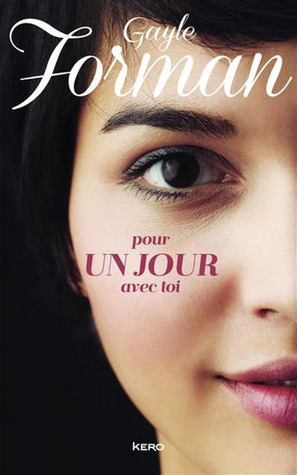 Pour un jour avec toi by Gayle Forman