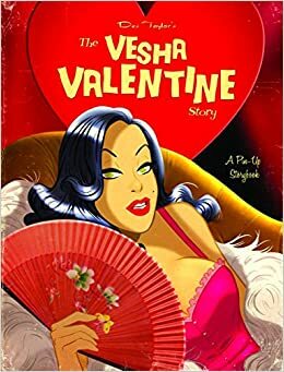 The Vesha Valentine Story: A Pin Up Story Book by Des Taylor