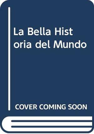 La Más Bella Historia del Mundo by Hubert Reeves