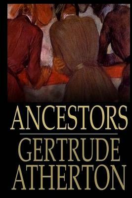 Ancestors by Gertrude Atherton