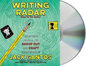 Writing Radar: Using Your Journal to Snoop Out and Craft Great Stories by Jack Gantos