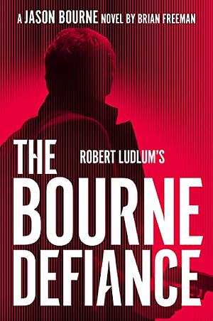 The Bourne Defiance by Brian Freeman