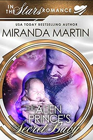 The Alien Prince's Secret Baby by Miranda Martin